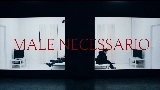 Vorschaubild des Videos MALE NECESSARIO