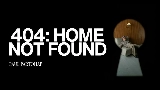 Vorschaubild des Videos 404: HOME NOT FOUND