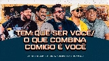 Vorschaubild des Videos Tem Que Ser Você / O Que Combina Comigo É Você - Ao Vivo