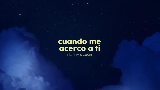 Vorschaubild des Videos Cuando Me Acerco A Ti