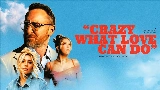 Vorschaubild des Videos Crazy What Love Can Do