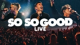 Vorschaubild des Videos So So Good - Live