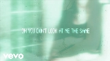 Vorschaubild des Videos You Don't Look At Me The Same