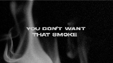 Vorschaubild des Videos You Don’t Want That Smoke