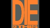 Vorschaubild des Videos Die For This
