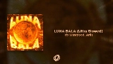 Vorschaubild des Videos LUNA BALA - Ultra Slowed