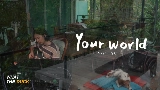 Vorschaubild des Videos Your World