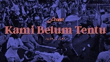 Vorschaubild des Videos Kami Belum Tentu