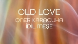 Vorschaubild des Videos OLD LOVE