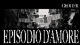 Vorschaubild des Videos EPISODIO D'AMORE