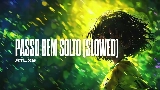 Vorschaubild des Videos PASSO BEM SOLTO - Slowed