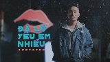 Vorschaubild des Videos Đã Lỡ Yêu Em Nhiều