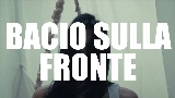 Vorschaubild des Videos bacio sulla fronte