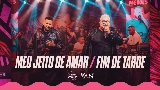 Vorschaubild des Videos Meu Jeito de Amar / Final de Tarde - Ao Vivo