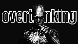 Vorschaubild des Videos Overthinking
