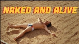 Vorschaubild des Videos Naked And Alive