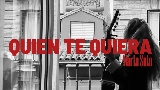 Vorschaubild des Videos Quien te quiera