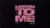 Vorschaubild des Videos Listen To Me