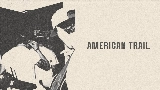 Vorschaubild des Videos American Trail