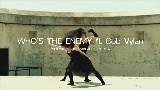 Vorschaubild des Videos WHO'S THE ENEMY