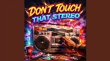 Vorschaubild des Videos Don't Touch That Stereo