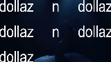 Vorschaubild des Videos dollaz n dollaz