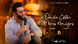 Vorschaubild des Videos Onde Estão Meus Amigos