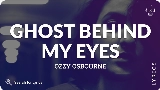Vorschaubild des Videos Ghost Behind My Eyes