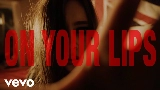 Vorschaubild des Videos ON YOUR LIPS