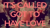 Vorschaubild des Videos Got to Have Love