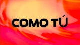 Vorschaubild des Videos Como Tú