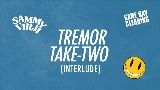 Vorschaubild des Videos Tremor Take-Two (Interlude)