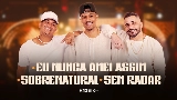 Vorschaubild des Videos Eu nunca amei assim / Sobrenatural / Sem Radar - Ao Vivo