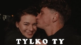 Vorschaubild des Videos tylko ty