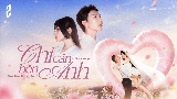 Vorschaubild des Videos Chỉ cần bên anh (Will you marry me?)