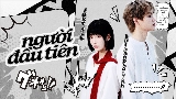 Vorschaubild des Videos Người Đầu Tiên