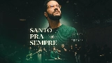 Vorschaubild des Videos Santo Pra Sempre - Ao Vivo