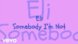 Vorschaubild des Videos Somebody I'm Not