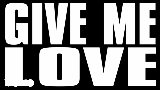 Vorschaubild des Videos Give Me Love