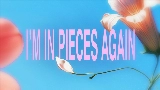 Vorschaubild des Videos In Pieces Again