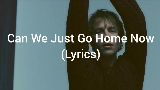 Vorschaubild des Videos Can We Just Go Home Now
