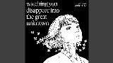 Vorschaubild des Videos Watching you disappear into the great unknown