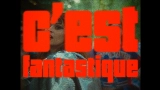Vorschaubild des Videos C'est Fantastique