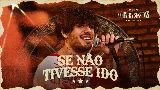 Vorschaubild des Videos Se Não Tivesse Ido
