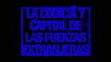 Vorschaubild des Videos La codicia y capital de las fuerzas extranjeras