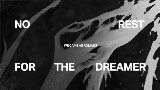 Vorschaubild des Videos no rest for the dreamer