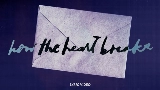 Vorschaubild des Videos how the heart breaks