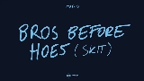 Vorschaubild des Videos Bros before hoes (skit)