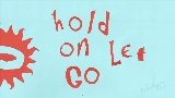 Vorschaubild des Videos Hold On, Let Go