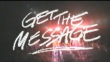Vorschaubild des Videos Get The Message